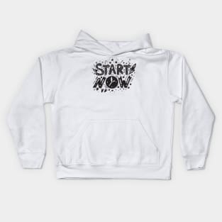 Start Now Motivation Kids Hoodie